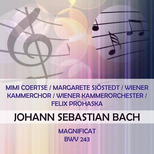 Mimi Coertse / Margarete Sjöstedt / Wiener Kammerchor / Wiener Kammerorchester / Felix Prohaska Play: Johann Sebastian Bach: Magnificat, Bwv 243 (Live)