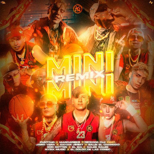 Mini Mini (feat. Jairo Vera, Sayian Jimmy, Balbi El Chamako, Son Gotten, El BAI, Galee Galee, Nysix Music, El Goldo De Las Conec) [Remix] (Remix)