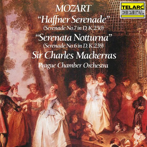 Mozart: Serenade No. 7 in D Major, K. 250 &quot;Haffner&quot; &amp; Serenade No. 6 in D Major, K. 239 &quot;Serenata notturna&quot;