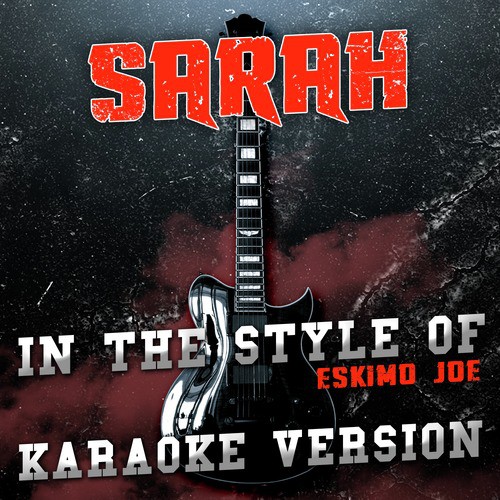 Sarah (In the Style of Eskimo Joe) [Karaoke Version] cover art