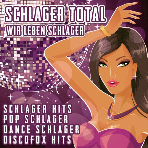 Schlager Total - Wir leben Schlager