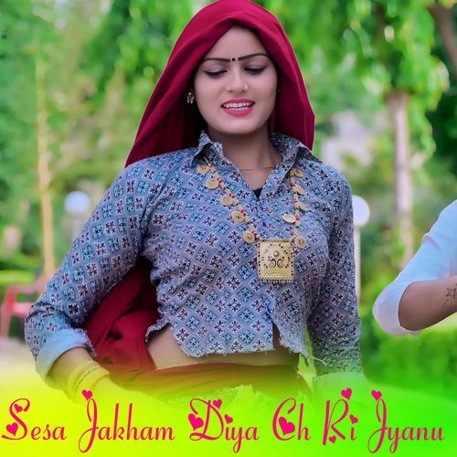 Sesa Jakham Diya Ch Ri Jyanu