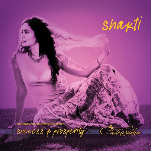 Shakti: Mantras for Manifesting Success And Prosperity