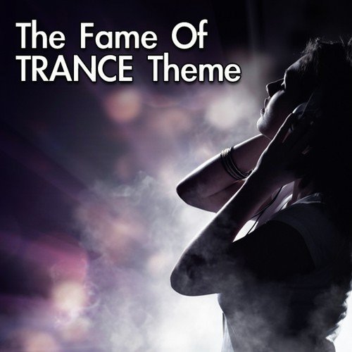 The Fame of Trance Theme