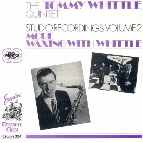Tommy Whittle's Studio Recordings, Vol. 2, More Waxing with Whittle