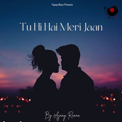 Tu Hi Hai Meri Jaan