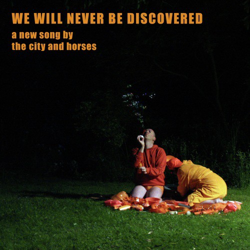 We Will Never Be Discovered - Single_poster_image