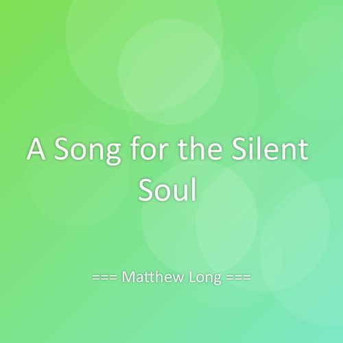A Song for the Silent Soul