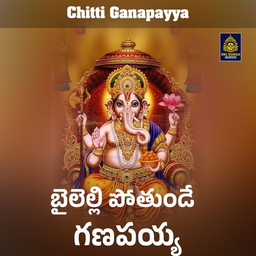 Bailelli Potunde Ganapayya (Chitti Ganapayya)