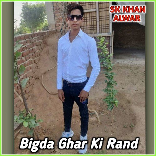 Bigda Ghar Ki Rand