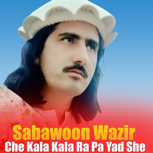 Che Kala Kala Ra Pa Yad She