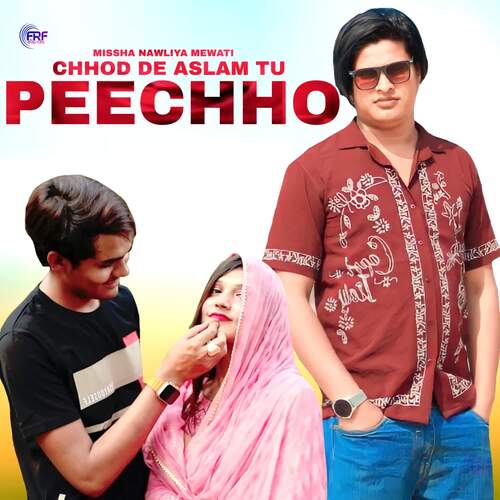 Chhod De Aslam Tu Peechho