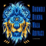 Dhondli Bilkha Wala Adivasi