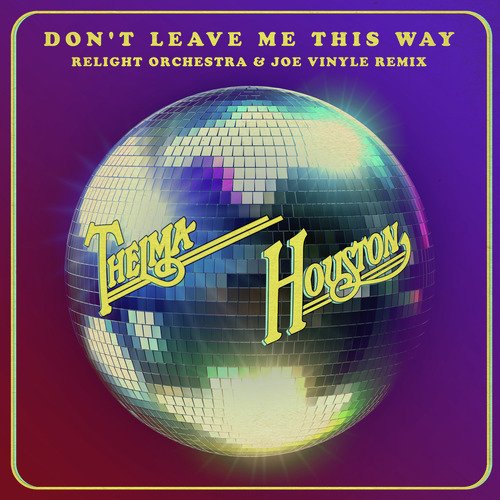 Don&#039;t Leave Me This Way (Relight Orchestra &amp; Joe Vinyle Remix)_poster_image