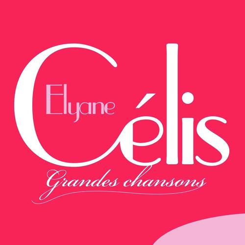 Elyane Célis: Grandes chansons