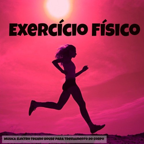 Exercício Físico - Musica Electro Techno House para Treinamento do Corpo e Aumentar a Força_poster_image