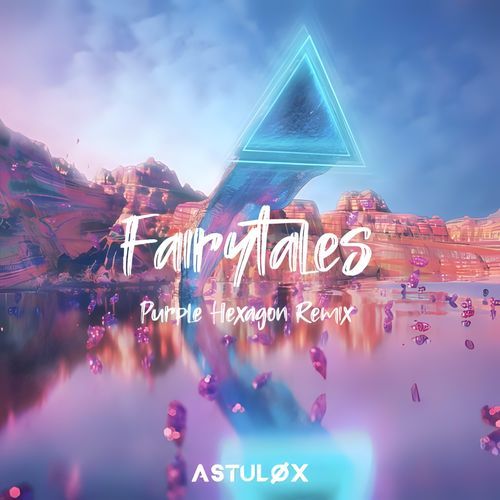 Fairytales (Purple Hexagon Remix)