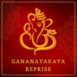 GANANAYAKAYA REPRISE