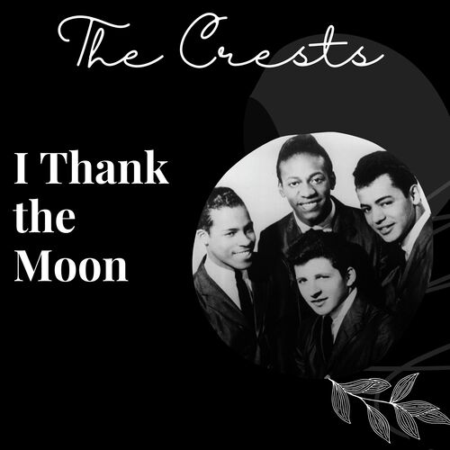 I Thank the Moon - The Crests_poster_image