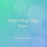 Kamu Pergi Aku Diam