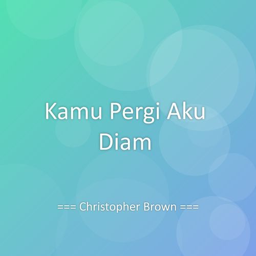 Kamu Pergi Aku Diam