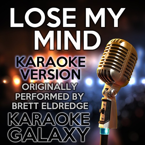 Lose My Mind (Karaoke Version) (Originally Performed By Brett Eldredge)_poster_image