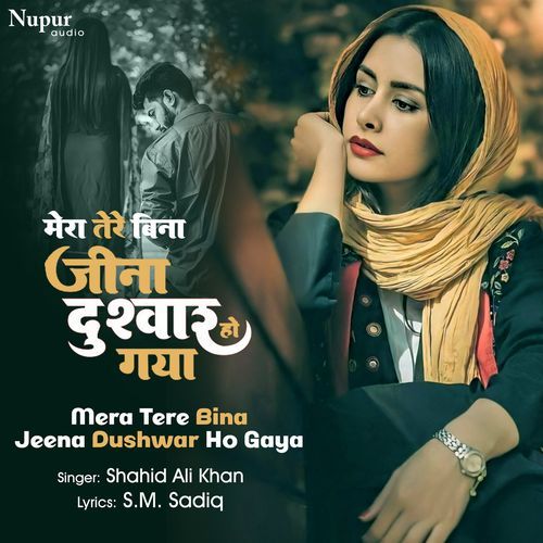 Mera Tere Bina Jeena Dushwar Ho Gaya