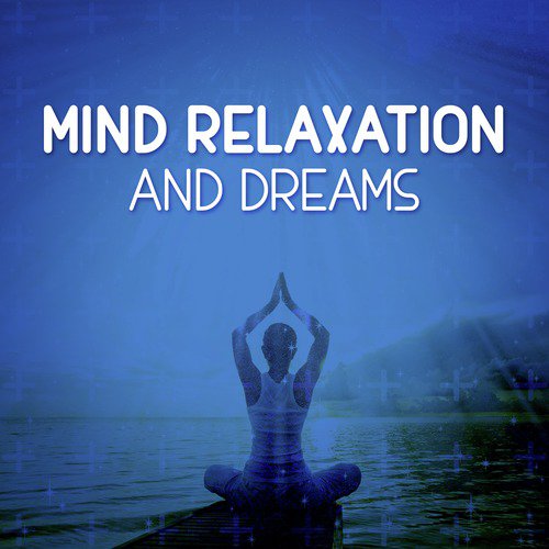 Mind Relaxation and Dreams