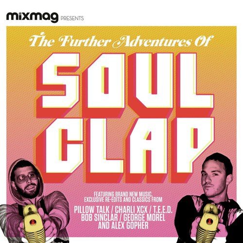 Mixmag Presents the Further Adventures of Soul Clap