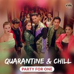 Quarantine and Chill Series - Party For One