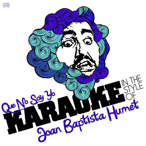 Que No Soy Yo (In the Style of Joan Baptista Humet) [Karaoke Version]