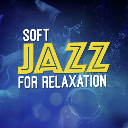 Soft Jazz for Relaxation