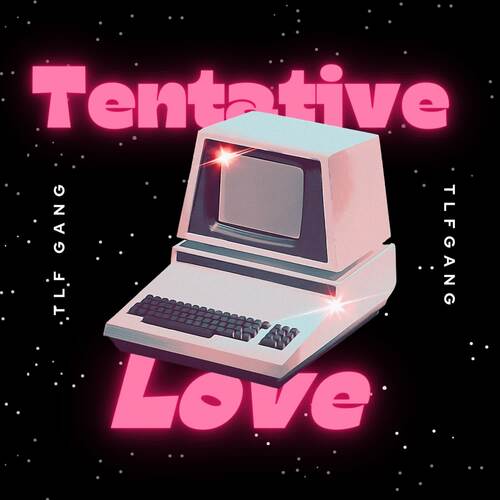 Tentative Love