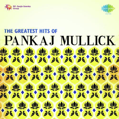 The Greatest Hits Of Pankaj Mullick