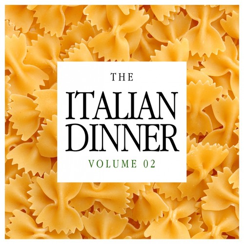 The Italian Dinner Vol. 02