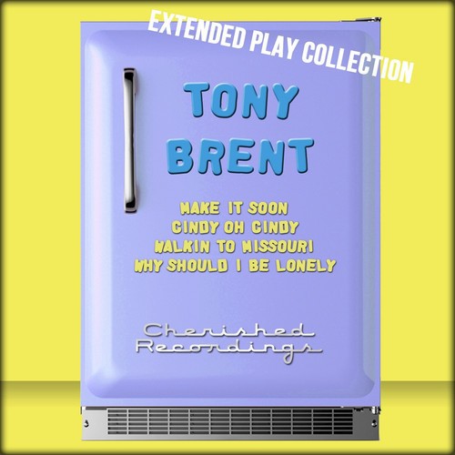 Tony Brent: The Extended Play Collection
