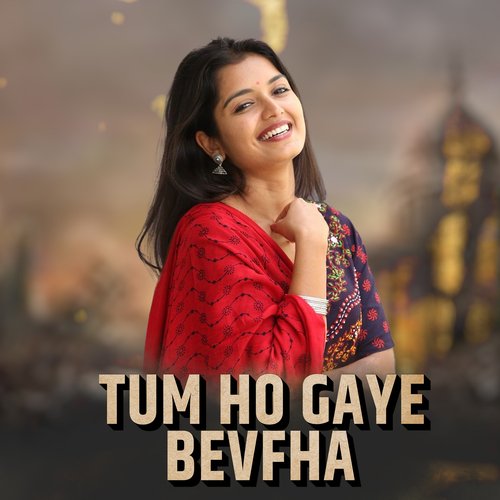 Tum Ho Gaye Bevfha