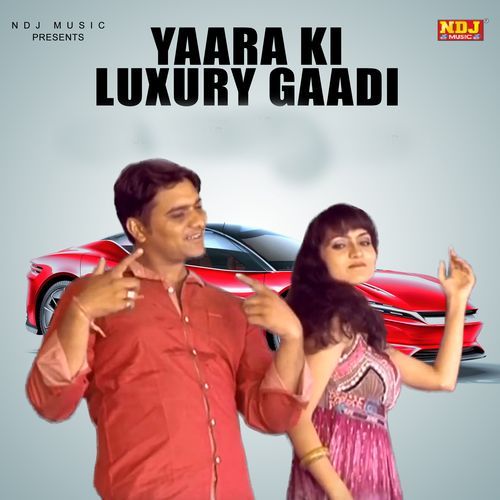 Yaara Ki Luxury Gaadi