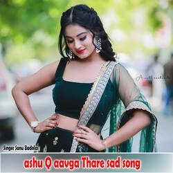 ashu Q aavga Thare sad song-AxwHQT1gWAs