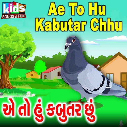 Ae to Hu Kabutar Chhu