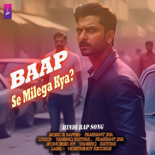 Baap Se Milega Kya (Hindi Rap Song)