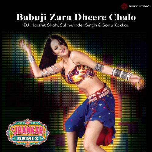 Babuji Zara Dheere Chalo (Jhankar Remix)