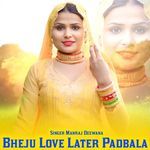 Bheju Love Later Padbala