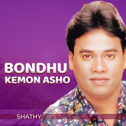 Bondhu Kemon Acho