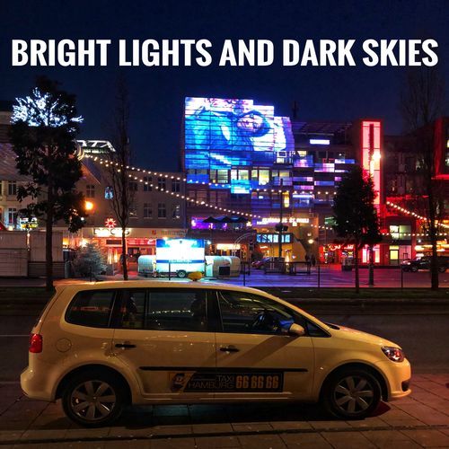 Bright Lights and Dark Skies