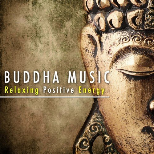 Buddha Music -  Relaxing Positive Energy