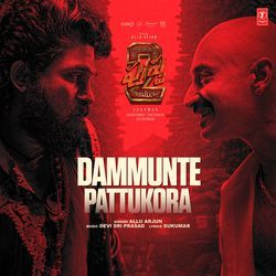 Dammunte Pattukora (From &quot;Pushpa 2 The Rule&quot;)-AkUhXSNRZXE