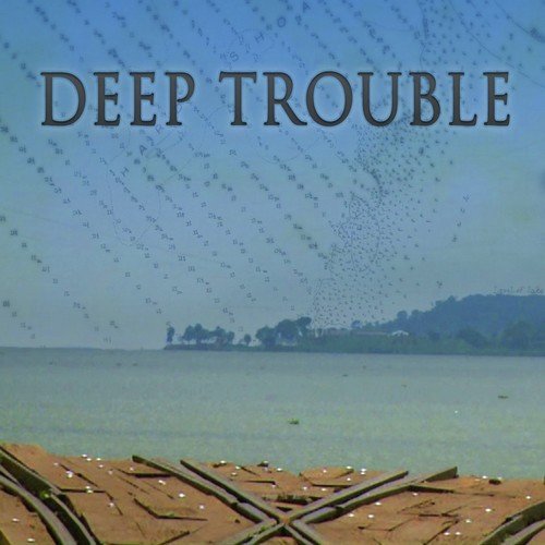 Deep Trouble