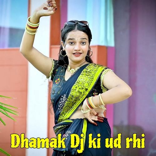 Dhamak Dj Ki Ud Rhi