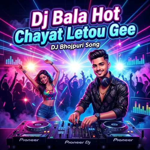 Dj Bala Hot Chayat Letou Gee